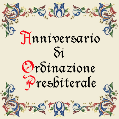 Anniversario di Ordinazione Presbiterale