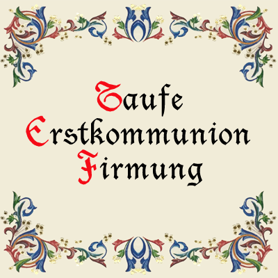 Taufe, Erstkommunion, Firmung