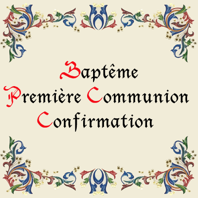 Baptême, Première Communion, Confirmation