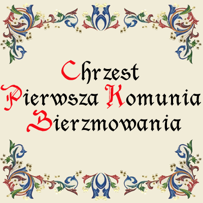 Chrzest, Pierwsza Komunia, Bierzmowanie