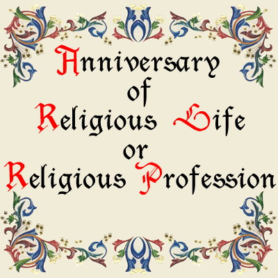 Anniversary of Religious Life or Religious Profession