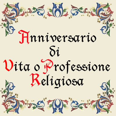 Anniversario di Vita o Professione Religiosa